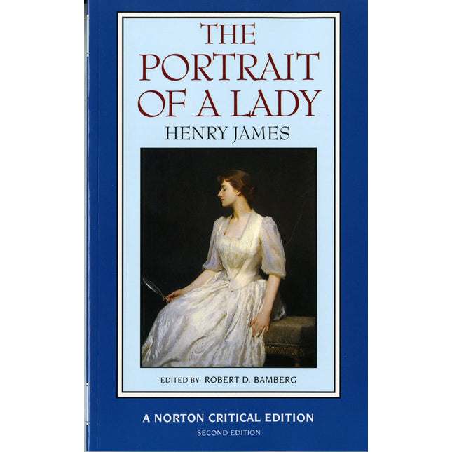 The Portrait of a Lady: An Authoritative Text Henry James and the Novel Reviews and Criticism