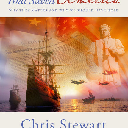 Seven Miracles That Saved America: Why They Matter and Why We Should Have Hope
