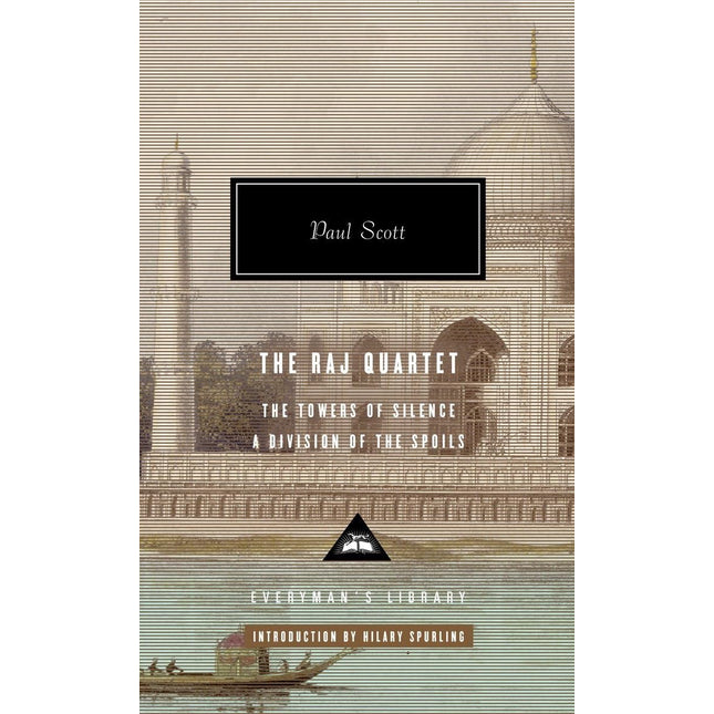 The Raj Quartet: The Towers of Silence, A Division of the Spoils (Everyman's Library)