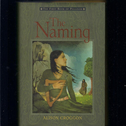 The Naming: The First Book of Pellinor (Pellinor Series)