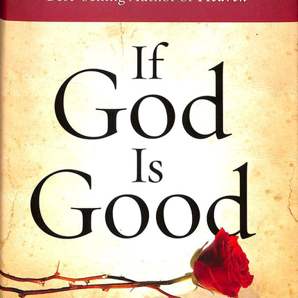 If God Is Good: Faith in the Midst of Suffering and Evil