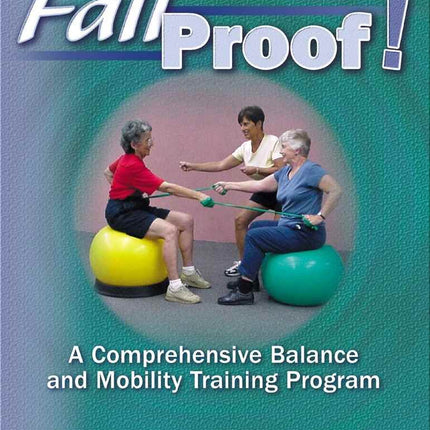 Fallproof!:A Comprehensive Balance & Mobility Training Program