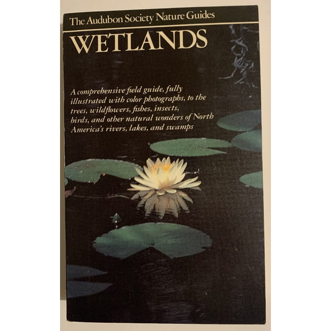 Wetlands (Audubon Society Nature Guides)
