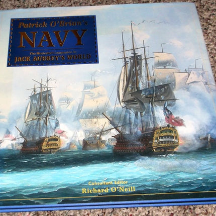 Patrick O'Brian's Navy: The Illustrated Companion to Jack Aubrey's World