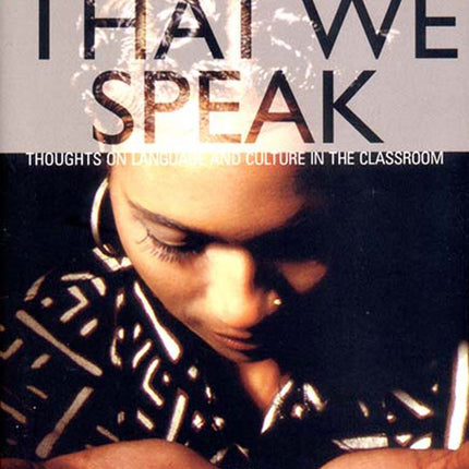 The Skin That We Speak: Thoughts on Language and Culture in the Classroom