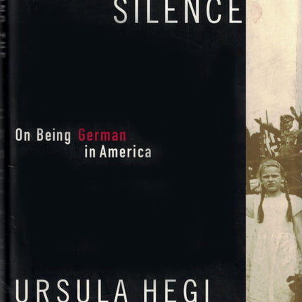 Tearing the Silence: Being German in America