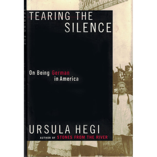 Tearing the Silence: Being German in America