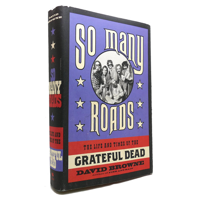 So Many Roads: The Life and Times of the Grateful Dead