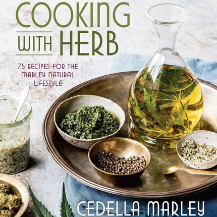 Cooking with Herb: 75 Recipes for the Marley Natural Lifestyle