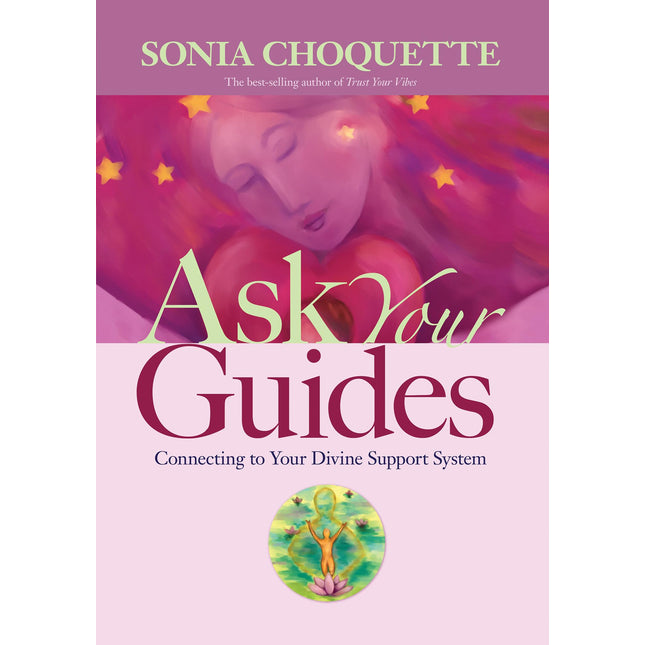 Ask Your Guides: Connecting to Your Divine Support System