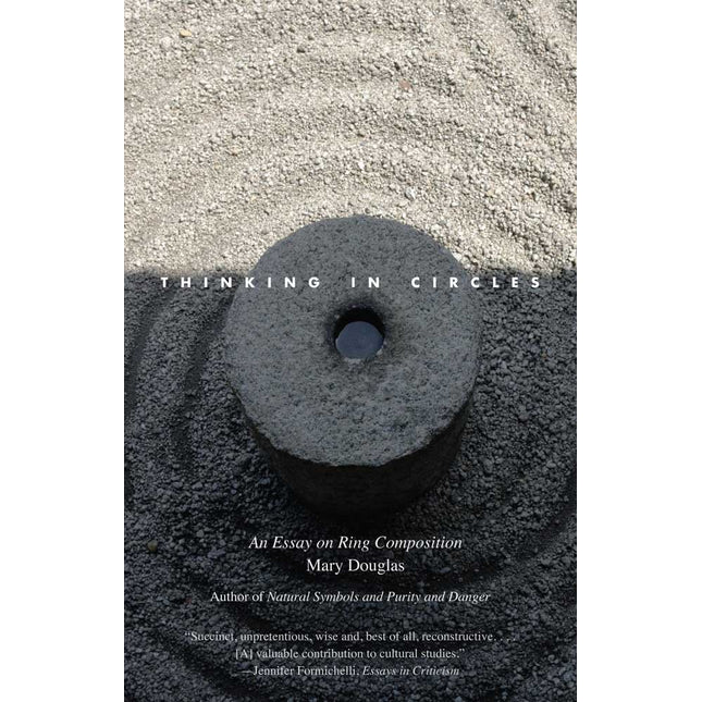 Thinking in Circles: An Essay on Ring Composition (The Terry Lectures Series)