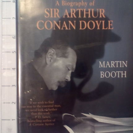 The Doctor and the Detective: A Biography of Sir Arthur Conan Doyle