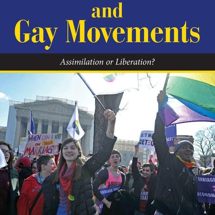 The Lesbian and Gay Movements: Assimilation or Liberation? (Dilemmas in American Politics)
