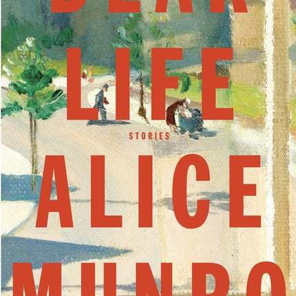 Dear Life: Stories