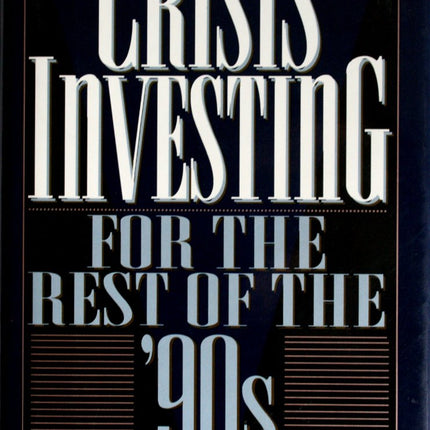 Crisis Investing for the Rest of the 90's