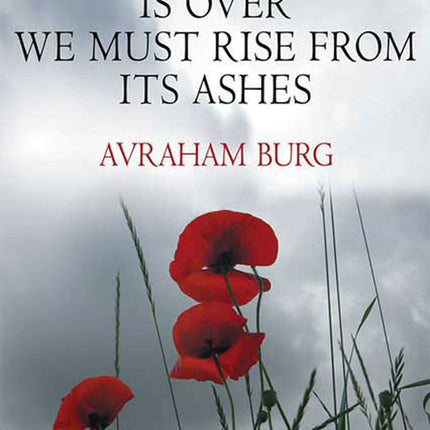 The Holocaust is Over; We Must Rise From Its Ashes