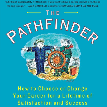 The Pathfinder: How to Choose or Change Your Career for a Lifetime of Satisfaction and Success (Touchstone Books (Paperback))
