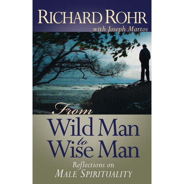 From Wild Man to Wise Man: Reflections on Male Spirituality