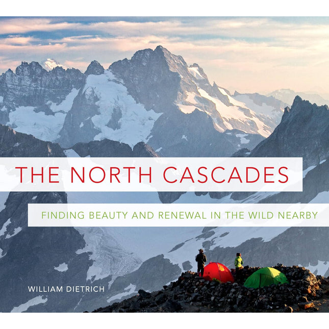 The North Cascades: Finding Beauty and Renewal in the Wild Nearby