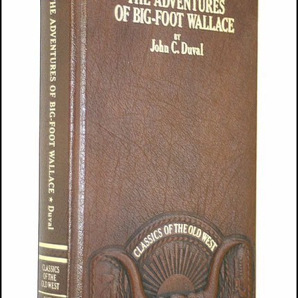 The Adventures of Big-Foot Wallace, the Texas Ranger and Hunter (Classics of the Old West)