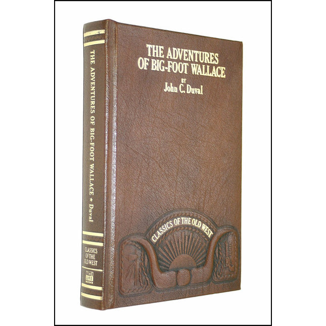 The Adventures of Big-Foot Wallace, the Texas Ranger and Hunter (Classics of the Old West)