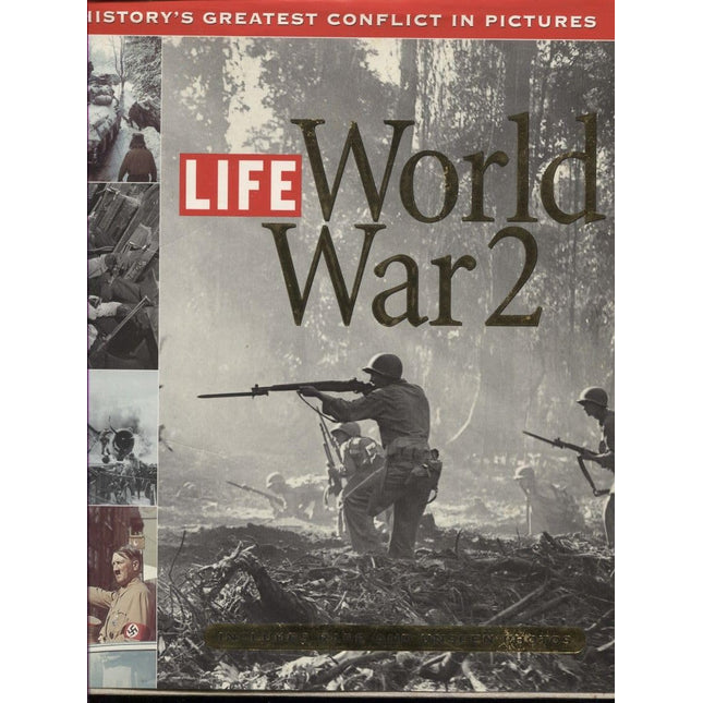 Life: World War 2: History's Greatest Conflict in Pictures