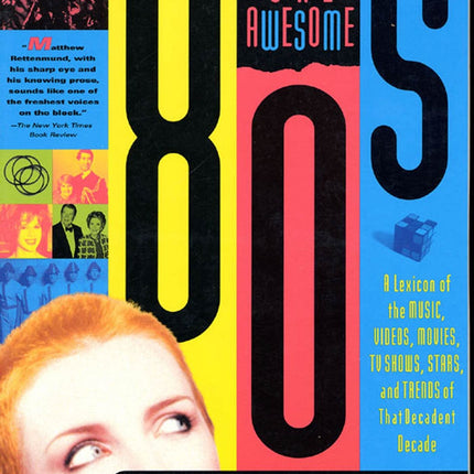 Totally Awesome 80s: A Lexicon of the Music, Videos, Movies, TV Shows, Stars, and Trends of that Decadent Decade
