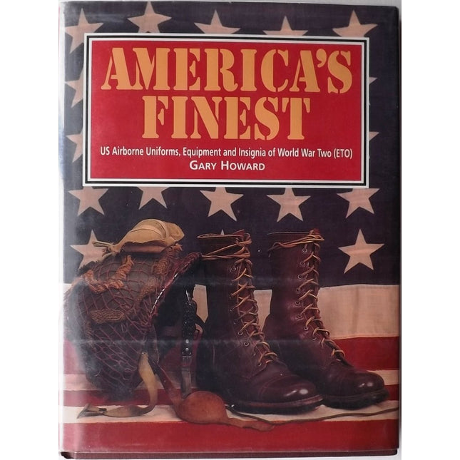 America's Finest: US Airborne Uniforms, Equipment and Insignia of World War Two (Eto)