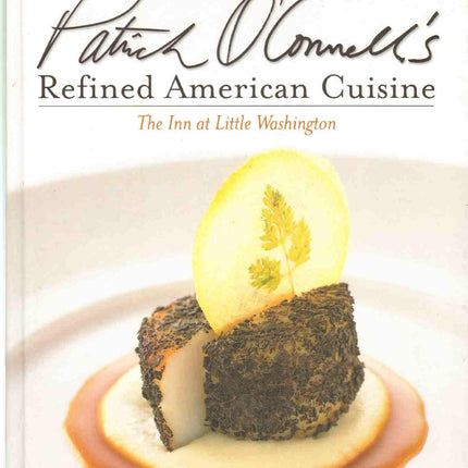 Patrick O'Connell's Refined American Cuisine: The Inn at Little Washington