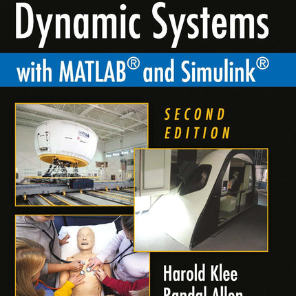 Simulation of Dynamic Systems with MATLAB and Simulink, Second Edition