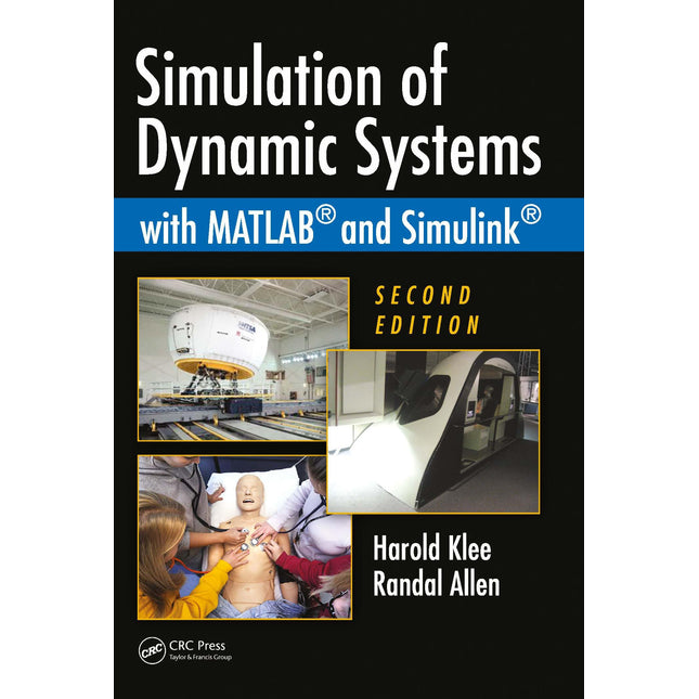 Simulation of Dynamic Systems with MATLAB and Simulink, Second Edition