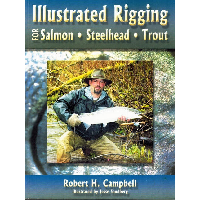 Illustrated Rigging: For Salmon Steelhead Trout