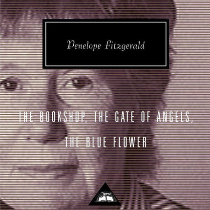 The Bookshop, The Gate of Angels, The Blue Flower (Everyman's Library)