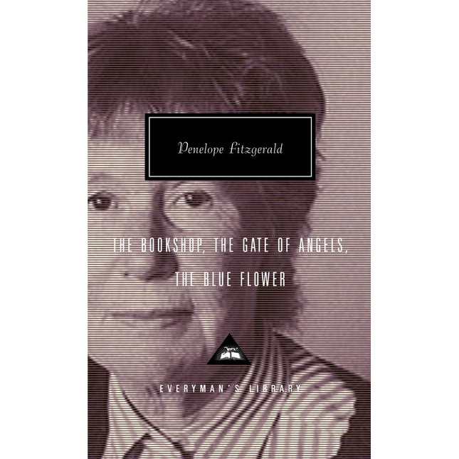 The Bookshop, The Gate of Angels, The Blue Flower (Everyman's Library)
