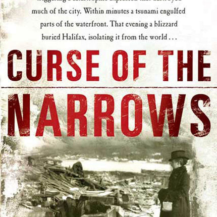 Curse of The Narrows: The Halifax Disaster of 1917