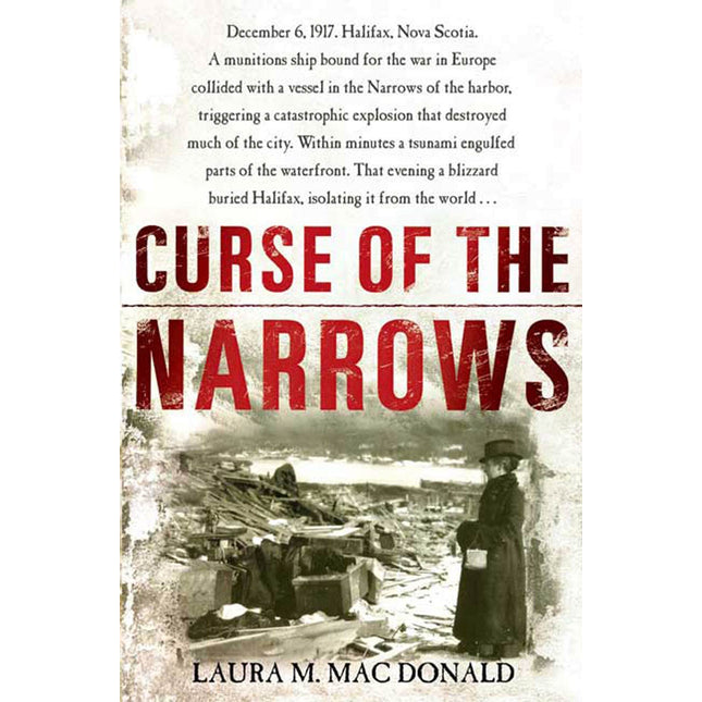 Curse of The Narrows: The Halifax Disaster of 1917