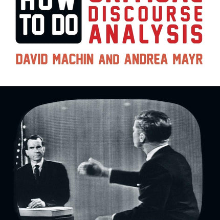 How to Do Critical Discourse Analysis: A Multimodal Introduction