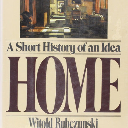 Home: A Short History of an Idea
