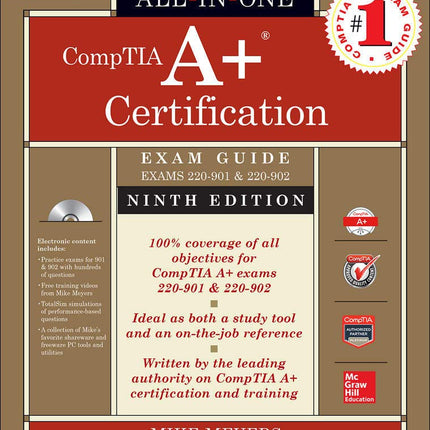 CompTIA A+ Certification All-in-One Exam Guide, Ninth Edition (Exams 220-901 & 220-902)