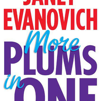 More Plums in One: Four to Score, High Five, and Hot Six