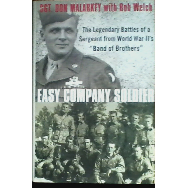 Easy Company Soldier: The Legendary Battles of a Sergeant from World War II's "Band of Brothers"