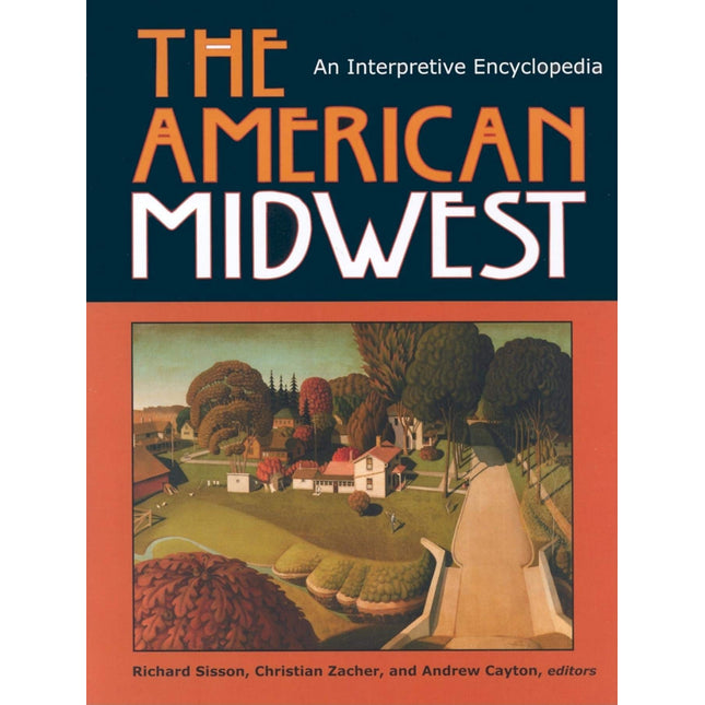 The American Midwest: An Interpretive Encyclopedia