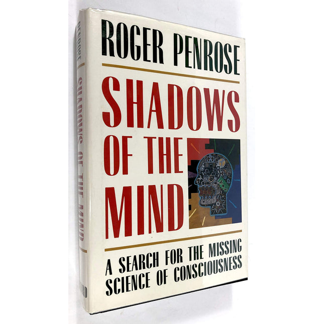 Shadows of the Mind: A Search for the Missing Science of Consciousness