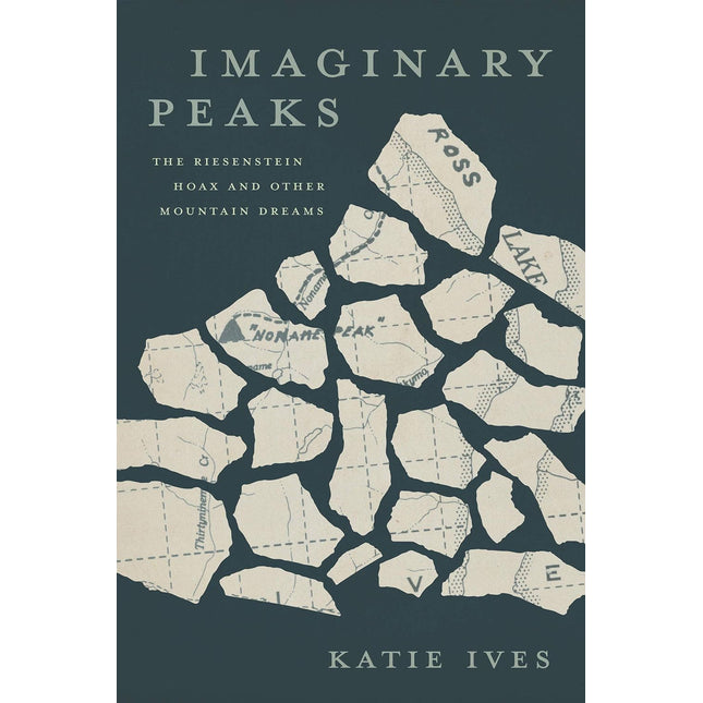 Imaginary Peaks: The Riesenstein Hoax and Other Mountain Dreams