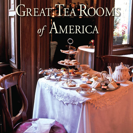 The Great Tea Rooms of America