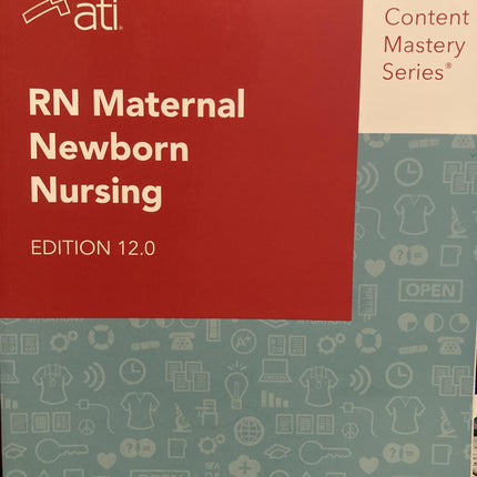 RN Maternal Newborn Nursing Edition 12.0 ATI Review Module Content Mastery Series