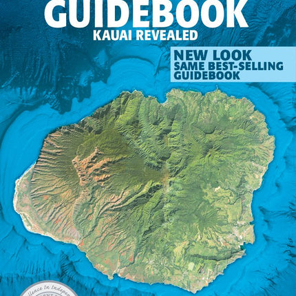 The Ultimate Kauai Guidebook: Kauai Revealed