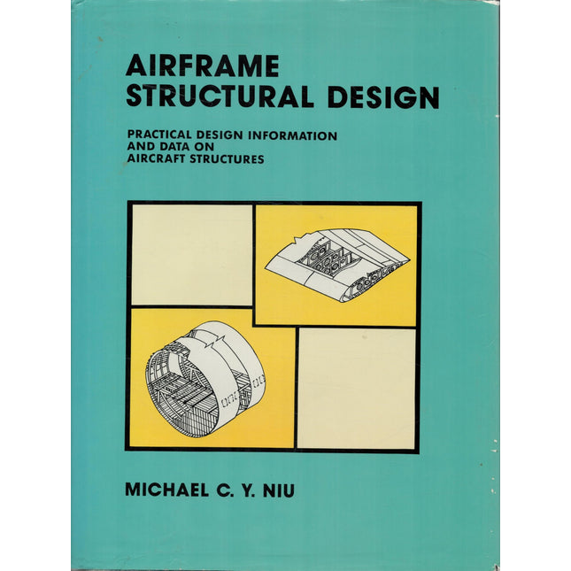 Airframe Structural Design: Practical Design Information and Data on Aircraft Structures
