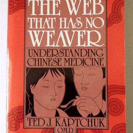 The Web That Has No Weaver: Understanding Chinese Medicine