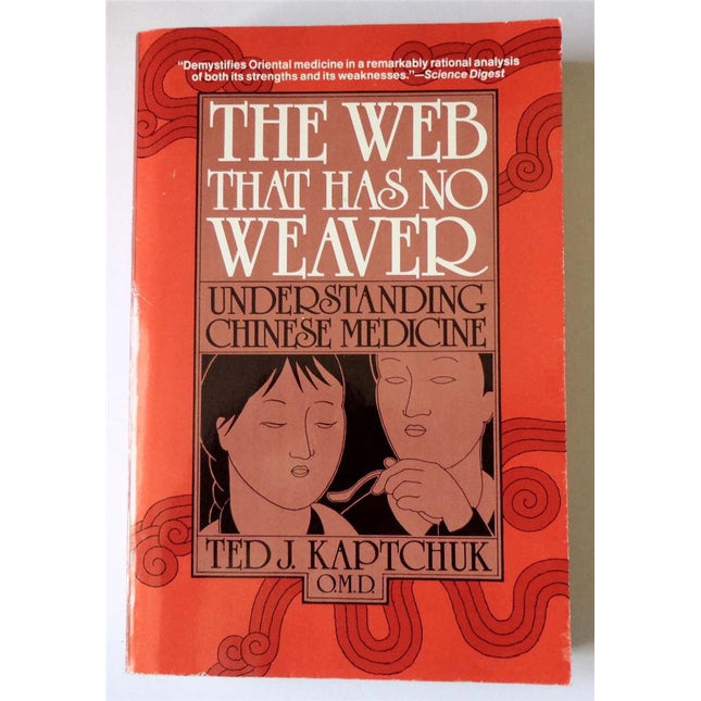 The Web That Has No Weaver: Understanding Chinese Medicine